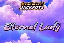 Fire Blaze Eternal Lady slot